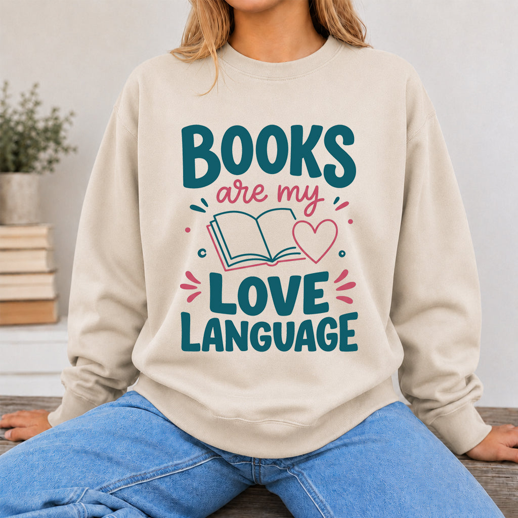 Books Are My Love Language Crewneck Sweatshirt | Reader Gift Sand