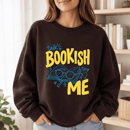 Talk Bookish To Me Crewneck Sweatshirt | Book Nerd Gift Dark Chocolate