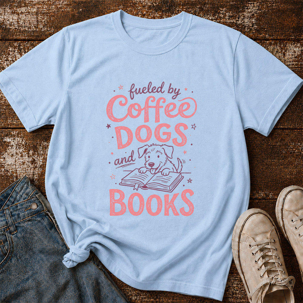 Fueled By Coffee Dogs and Books Cotton T-Shirt | Coffee, Dog Lover & Reader Gift Light Blue