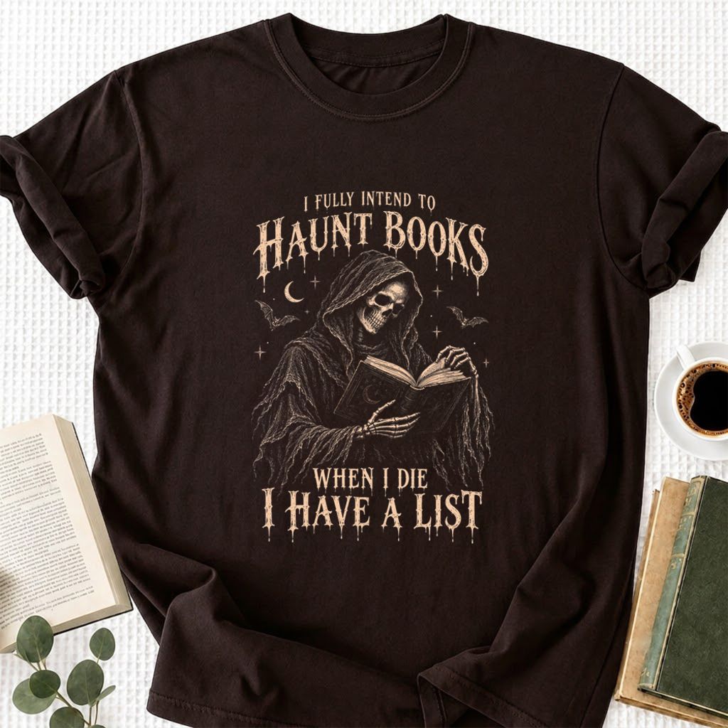 I Fully Intend To Haunt Books Printed T-Shirt | Halloween Reader Gift Dark Chocolate