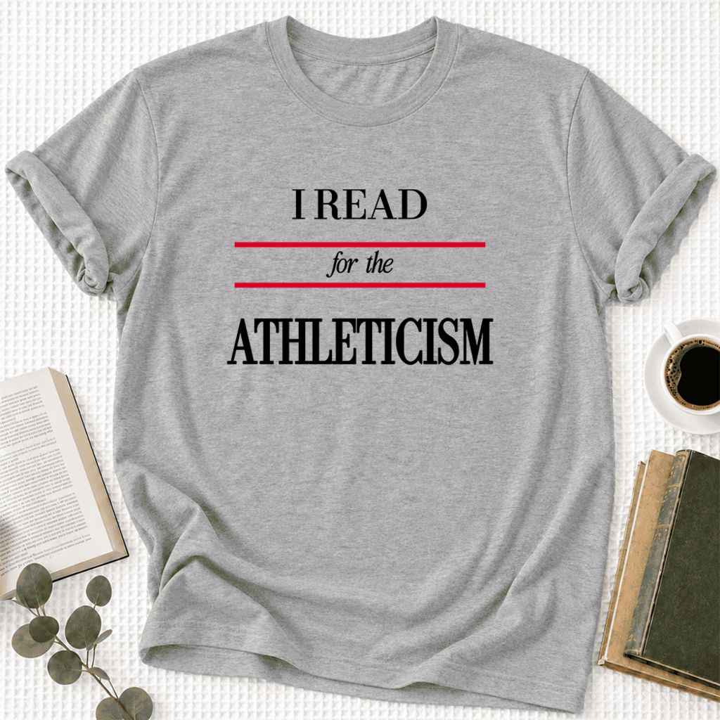 I Read For The Athleticism Ultra-Soft Cotton T-Shirt | Funny Book Lover Gift Athletic Heather