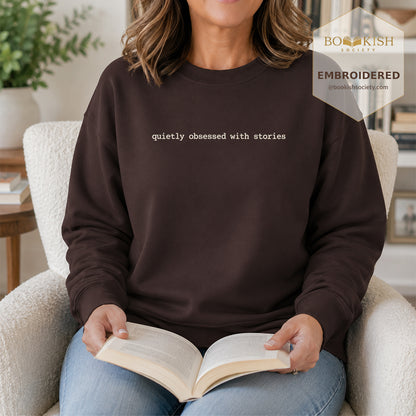 Quietly Obsessed With Stories Embroidered Sweatshirt | Reader Gift Dark Chocolate
