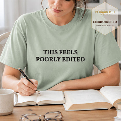 Embroidered This Feels Poorly Edited Comfort Color® T-shirt Book Lover Gift Bay