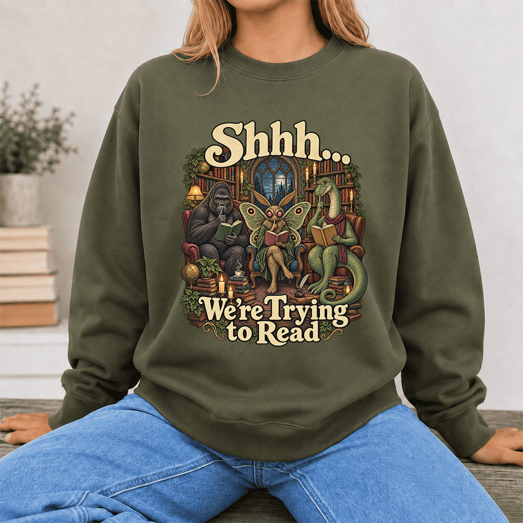 Shh... We Trying To Read Crewneck Sweatshirt | Reader Gift Military Green