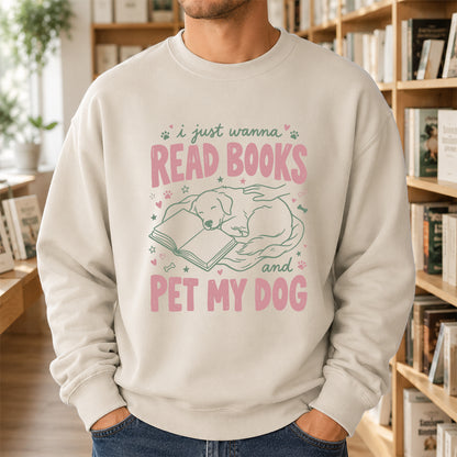 I Just Wanna Read Books And Pet My Dog Crewneck Sweatshirt | Dog Lover & Reader Gift Sand