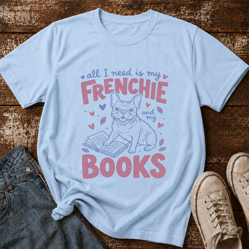 All I Need Is My Frenchie And My Books Cotton T-Shirt | Dogs Lover & Reader Gift Light Blue