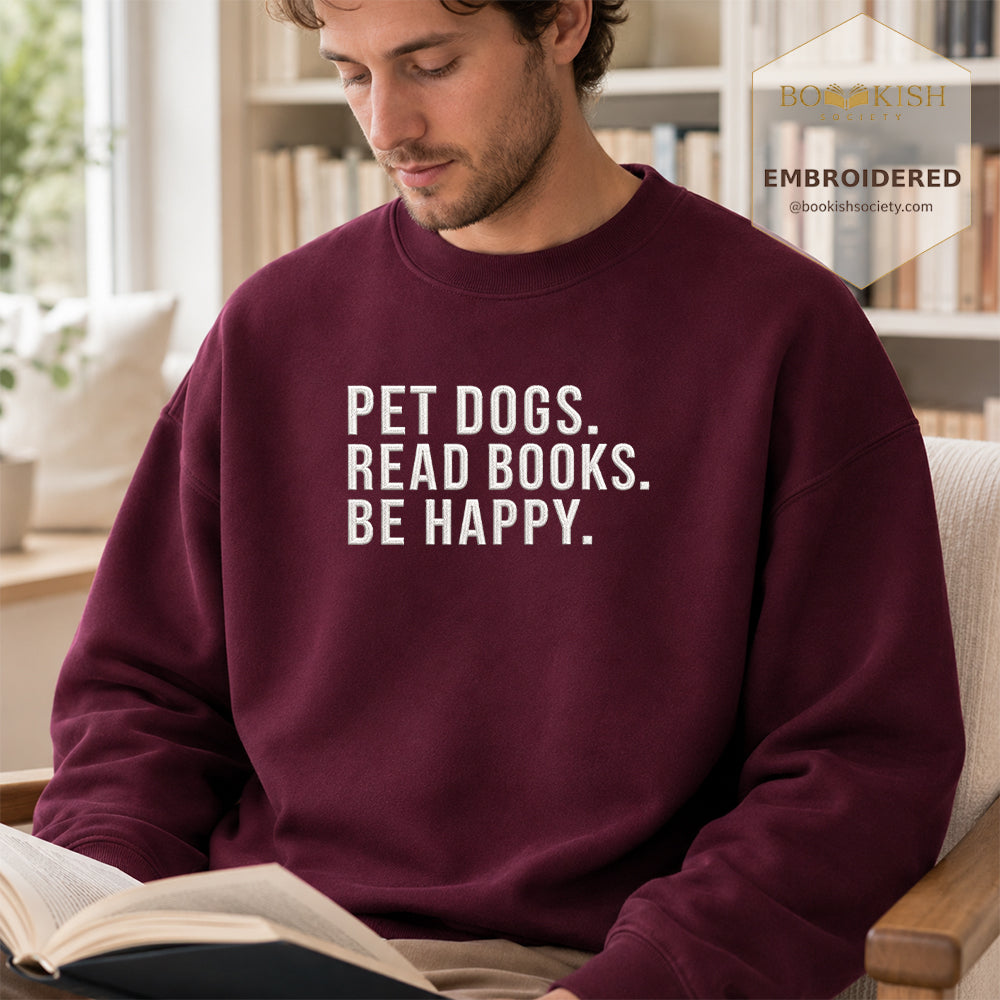 Pet Dogs Read Books Be Happy Embroidered Sweatshirt | Reader Gift Maroon