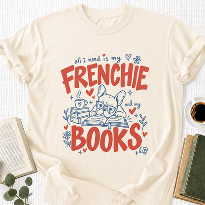 All I Need Is My Frenchie And My Books Cotton T-Shirt | Frenchie Dog Lover & Reader Gift Natural