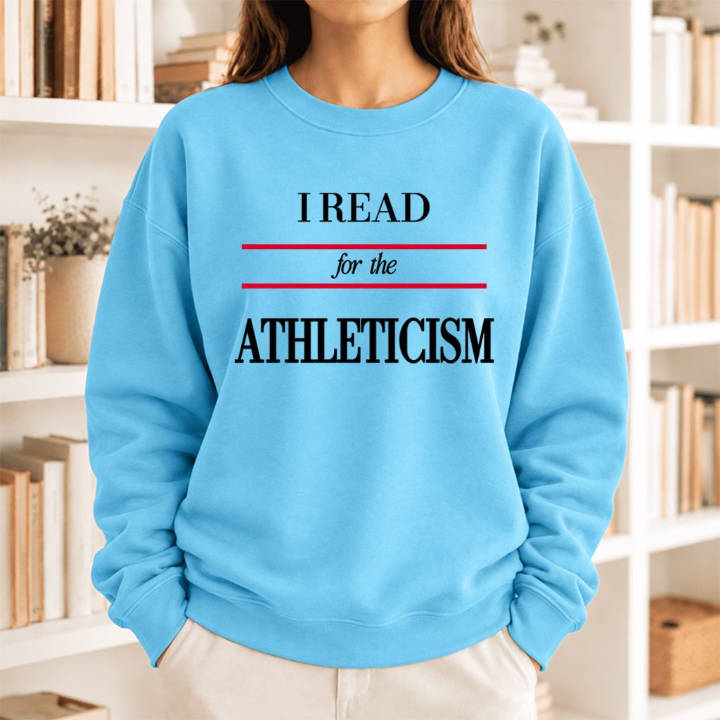 I Read For The Athleticism Softstyle Sweatshirt | Funny Reader Gift Sky
