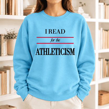I Read For The Athleticism Softstyle Sweatshirt | Funny Reader Gift Sky