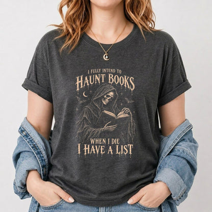 I Fully Intend To Haunt Books Printed T-Shirt | Halloween Reader Gift Dark Heather
