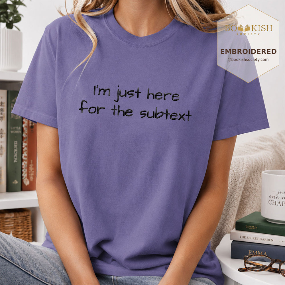 Embroidered I’m Just Here For The Subtext Comfort Color® T-shirt Book Lover Gift Grape