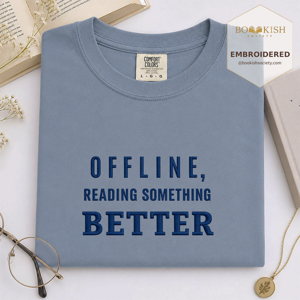 Offline Reading Something Better Embroidered Comfort Color® T-shirt | Book Lover Gift Blue Jean