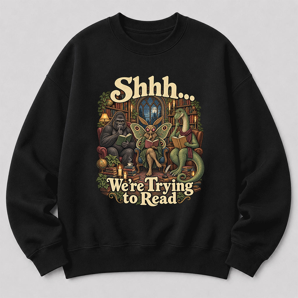 Shh... We Trying To Read Crewneck Sweatshirt | Reader Gift Black
