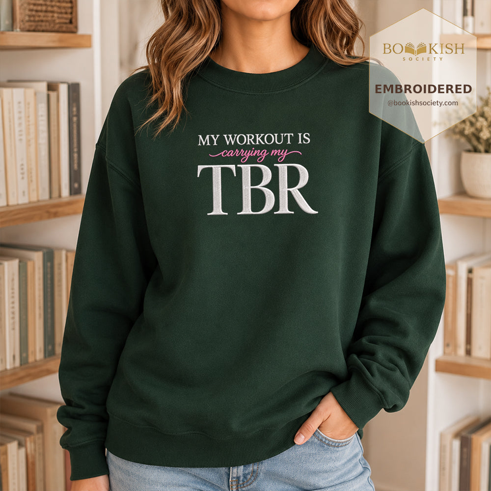 My Workout Is Carrying My TBR Embroidered Sweatshirt | Reader Gift Forest Green
