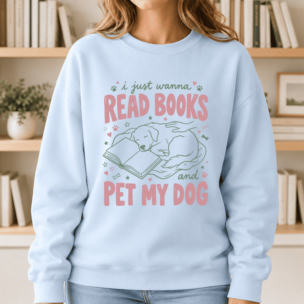 I Just Wanna Read Books And Pet My Dog Crewneck Sweatshirt | Dog Lover & Reader Gift Light Blue