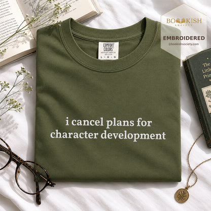 Embroidered I Cancel Plans For Character Development Comfort Color® T-shirt Book Lover Gift Hemp