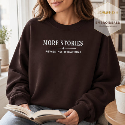 More Stories, Fewer Notifications Embroidered Sweatshirt | Reader Gift Dark Chocolate