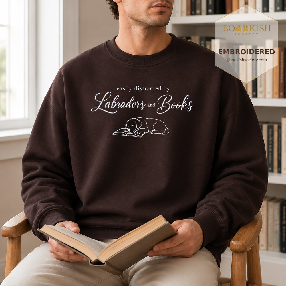 Easily Distracted By Labradors And Books Embroidered Sweatshirt | Reader Gift Dark Chocolate