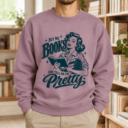 Buy Me Books And Tell Me I'm Pretty Softstyle Sweatshirt | Feminist Reader Gift Paragon