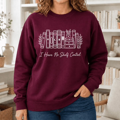 I Have No Shelf Control Crewneck Sweatshirt | Reader Gift Maroon