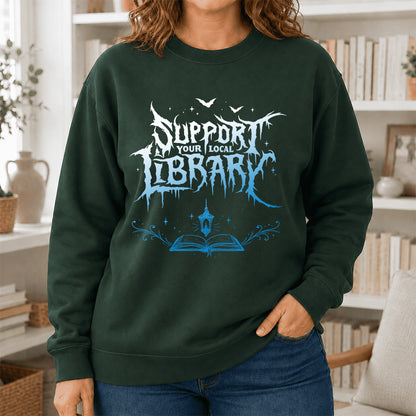Support Your Local Library Crewneck Sweatshirt | Librarian Gift Forest Green