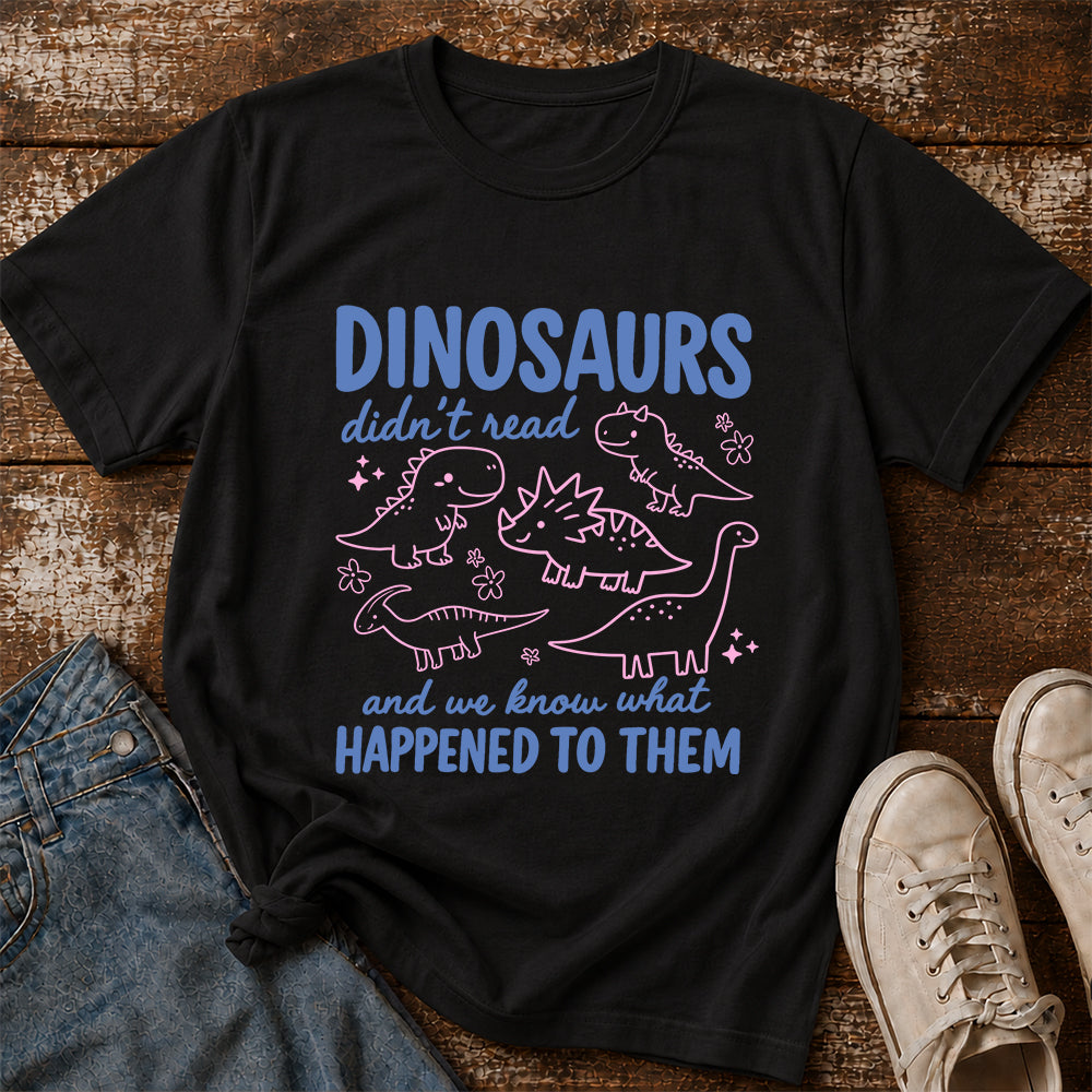 Dinosaurs Didn't Read Softstyle T-Shirt | Book Lover Gift Black