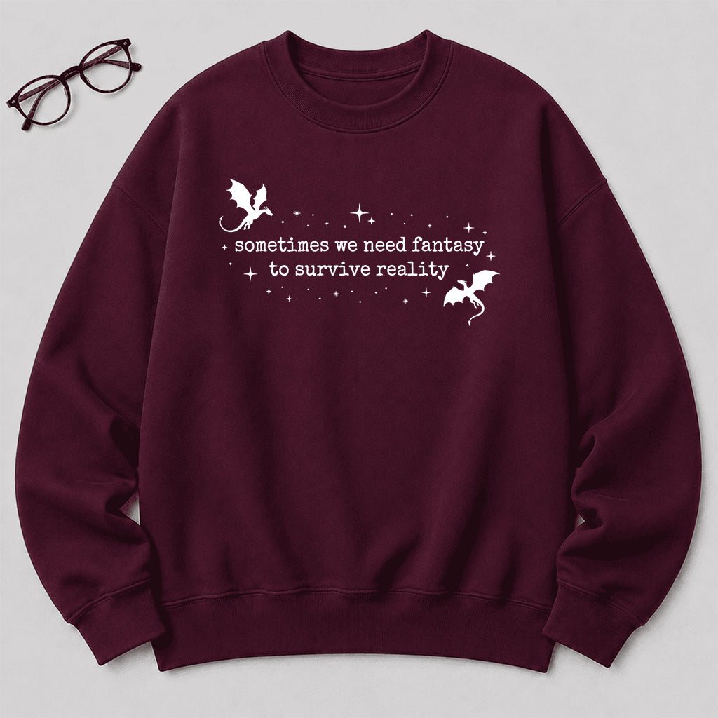 Sometimes We Need Fantasy Crewneck Sweatshirt | Reader Gift Maroon