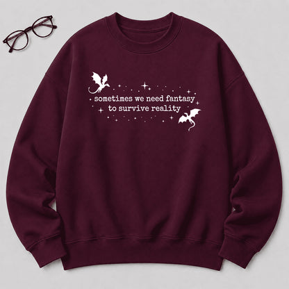 Sometimes We Need Fantasy Crewneck Sweatshirt | Reader Gift Maroon