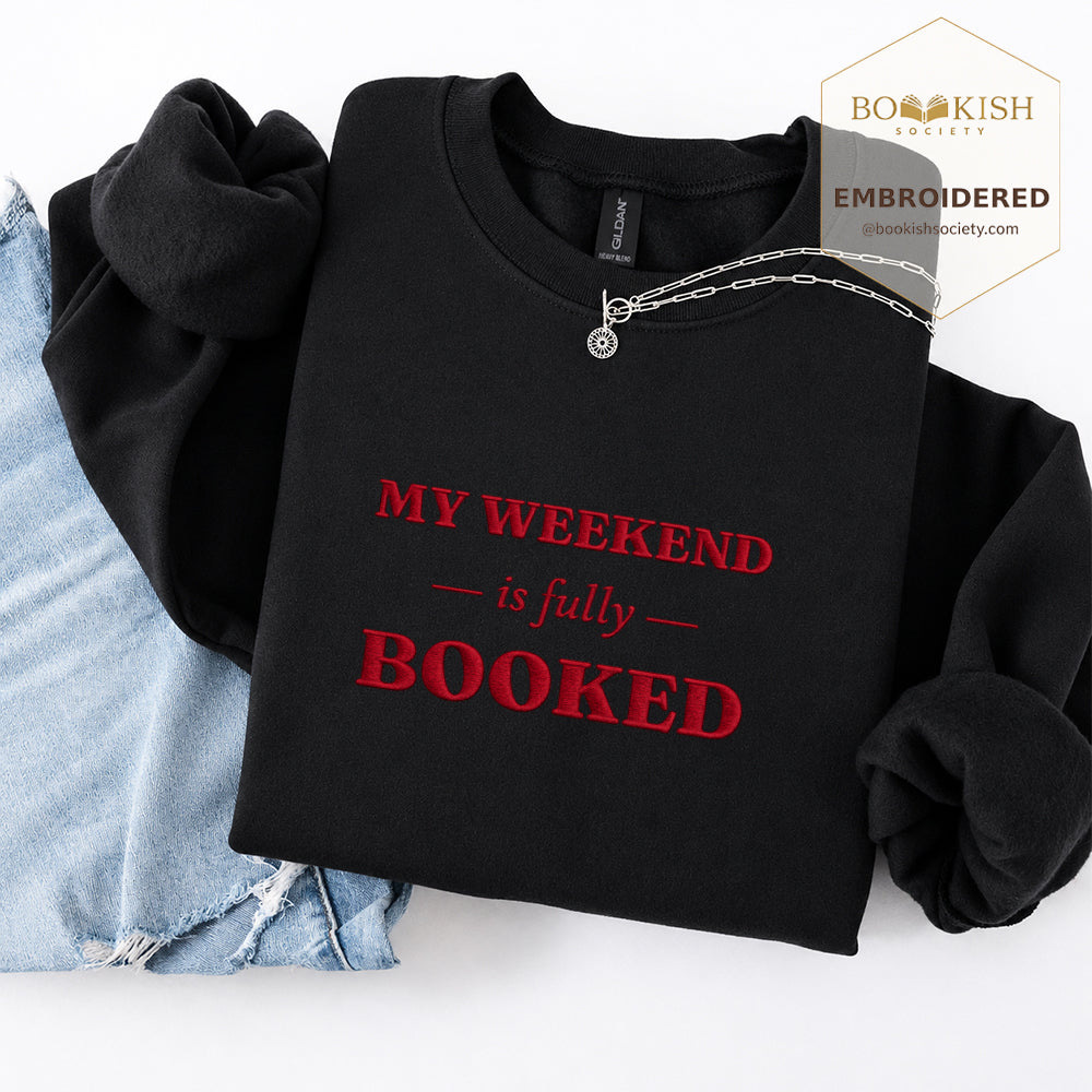 My Weekend Is Fully Booked Embroidered Sweatshirt | Reader Gift Black