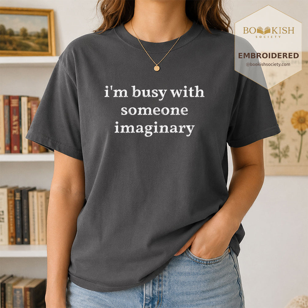 Embroidered I’m Busy With Someone Imaginary Comfort Color® T-shirt Book Lover Gift Graphite