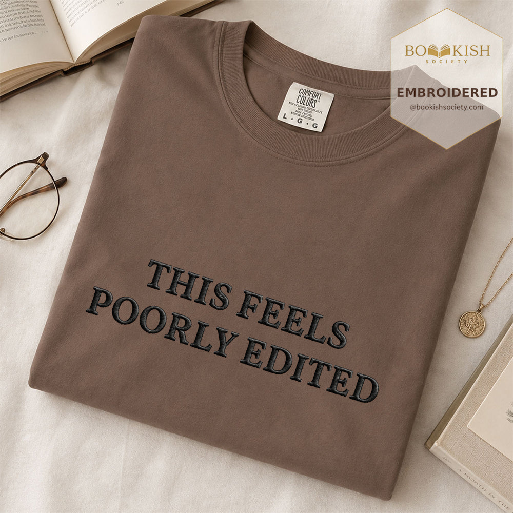 Embroidered This Feels Poorly Edited Comfort Color® T-shirt Book Lover Gift Espresso