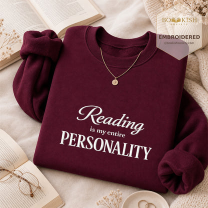 Reading Is My Entire Personality Embroidered Sweatshirt | Reader Gift Maroon