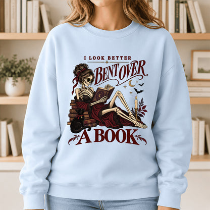 I Look Better Bent Over A Book Printed Sweatshirt | Spicy Book Lover Gift Light Blue