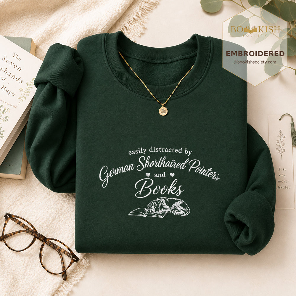 Easily Distracted By German Shorthaired Pointers And Books Embroidered Sweatshirt | Reader Gift Forest Green