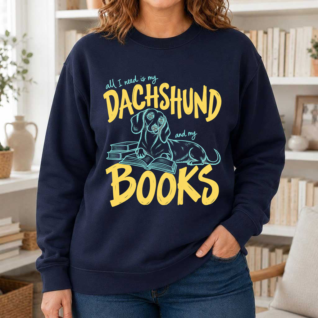 All I Need Is My Dachshund And My Books Crewneck Sweatshirt | Dachshund Lovers & Reader Gift Navy