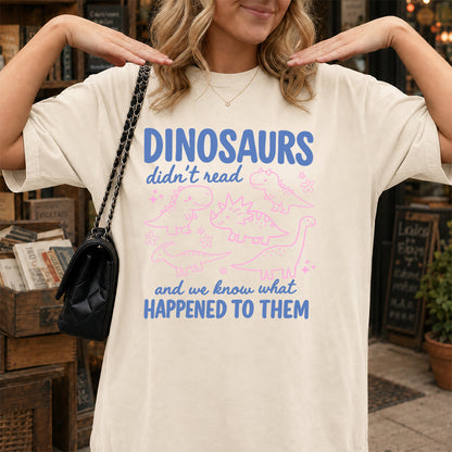 Dinosaurs Didn't Read Softstyle T-Shirt | Book Lover Gift Natural