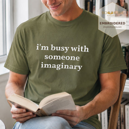 Embroidered I’m Busy With Someone Imaginary Comfort Color® T-shirt Book Lover Gift Hemp