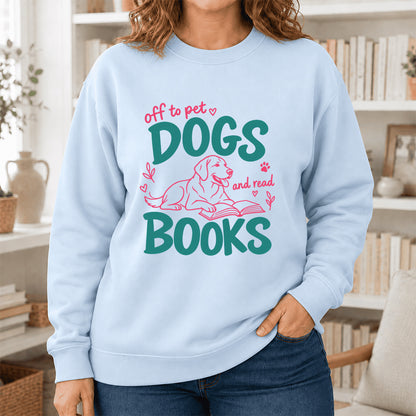 Off To Pet Dogs And Read Books Crewneck Sweatshirt | Dog Lover & Reader Gift Light Blue