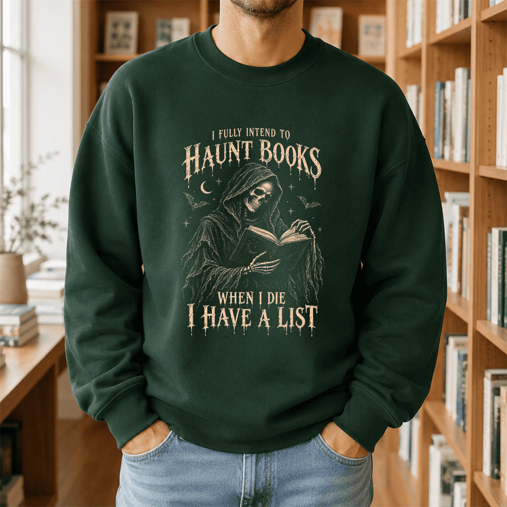 I Fully Intend To Haunt Books Printed Sweatshirt | Halloween Reader Gift Forest Green