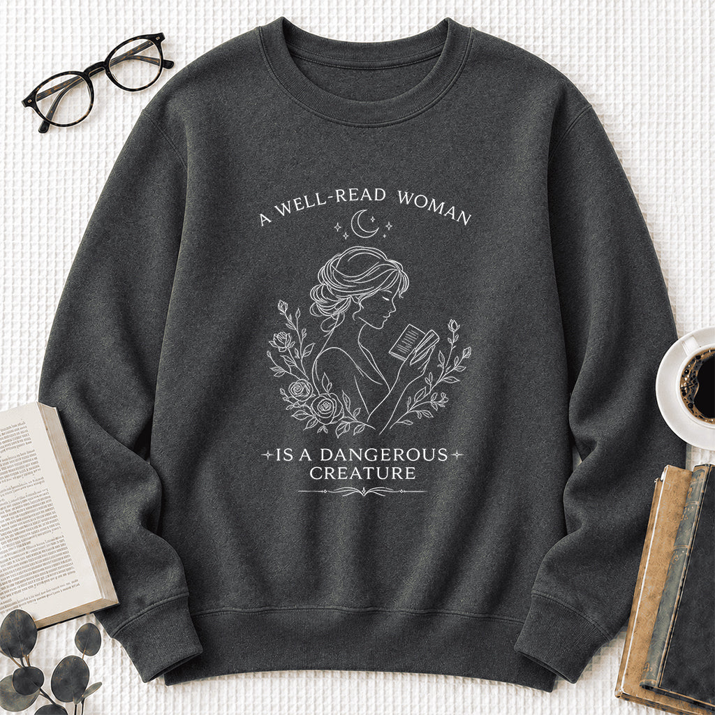 A Well Read Woman Is A Dangerous Creature Crewneck Sweatshirt | Reader Gift Dark Heather
