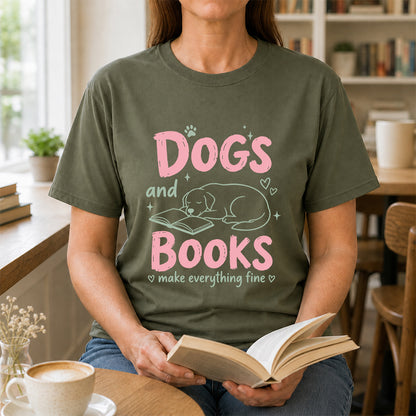 Dogs And Books Make Everything Fine Cotton T-Shirt | Dog Lover & Reader Gift Military Green