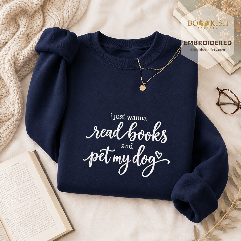I Just Wanna Read Books And Pet My Dog Embroidered Sweatshirt | Dog Lover & Reader Gift Navy