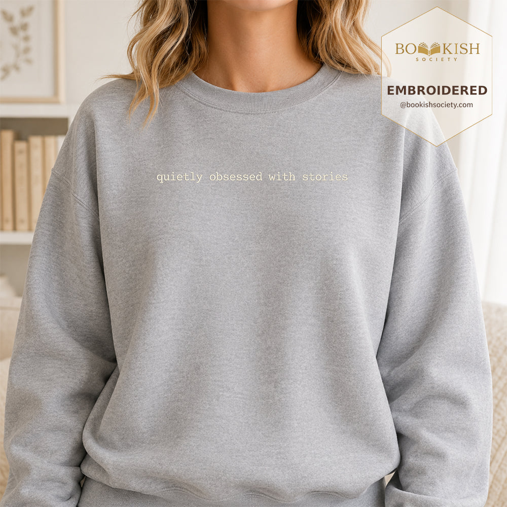 Quietly Obsessed With Stories Embroidered Sweatshirt | Reader Gift Sport Grey