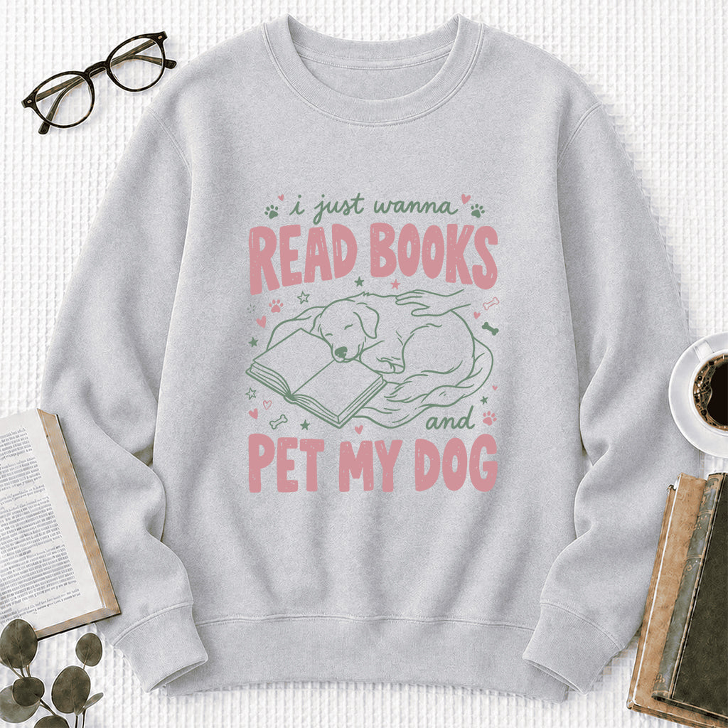 I Just Wanna Read Books And Pet My Dog Crewneck Sweatshirt | Dog Lover & Reader Gift Sport Grey