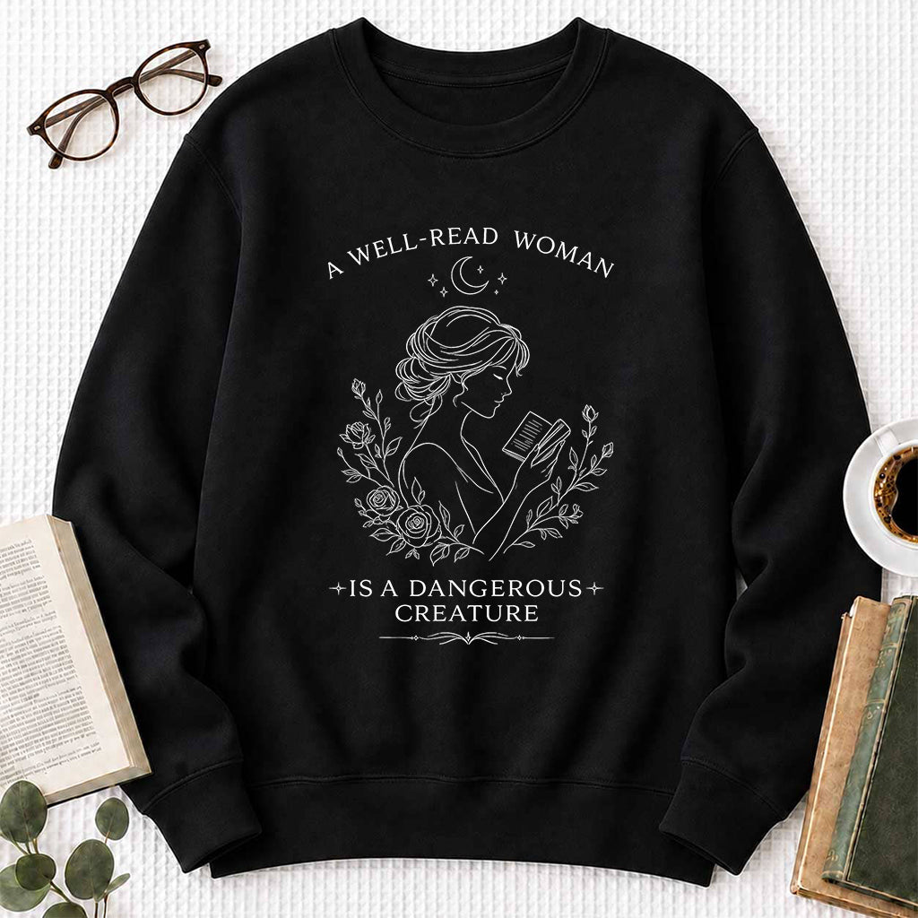 A Well Read Woman Is A Dangerous Creature Crewneck Sweatshirt | Reader Gift Black