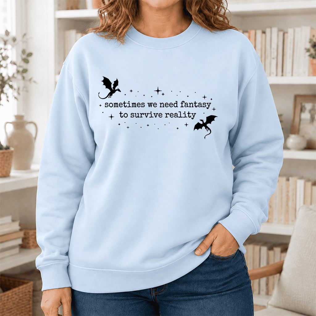 Sometimes We Need Fantasy Crewneck Sweatshirt | Reader Gift Light Blue