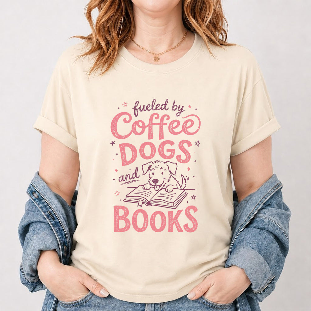 Fueled By Coffee Dogs and Books Cotton T-Shirt | Coffee, Dog Lover & Reader Gift Natural
