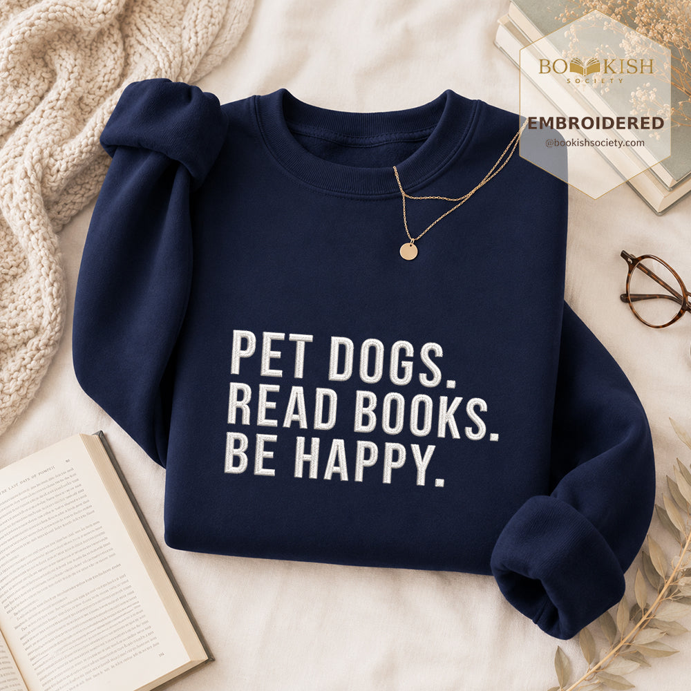 Pet Dogs Read Books Be Happy Embroidered Sweatshirt | Reader Gift Navy