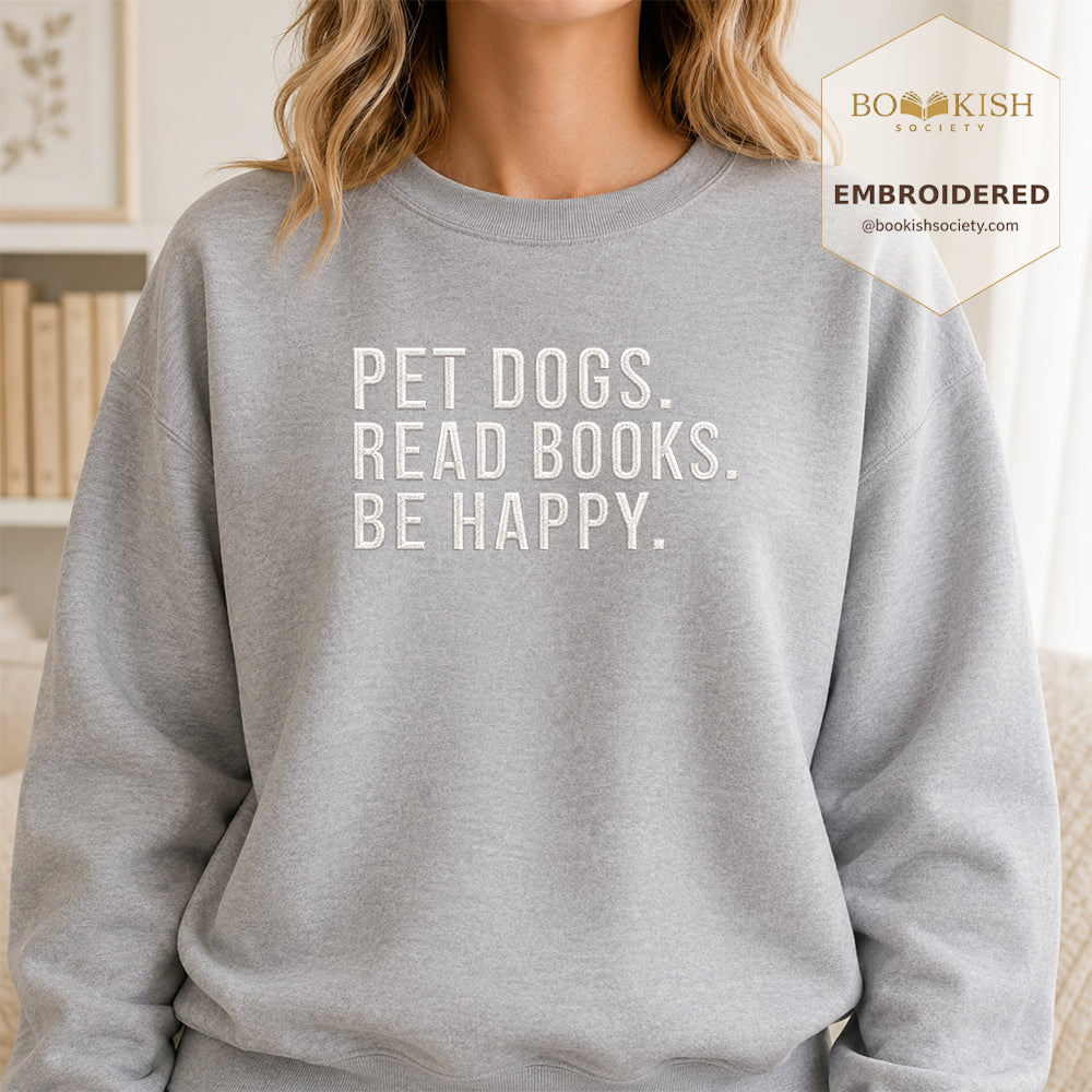 Pet Dogs Read Books Be Happy Embroidered Sweatshirt | Reader Gift Sport Grey